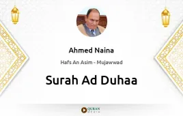 Surah Ad-Duhaa by Ahmed Naina Mujawwad download & Listen