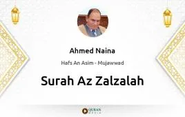 Surah Az-Zalzalah by Ahmed Naina Mujawwad download & Listen