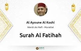 Surah Al-Fatihah by Al Ayoune Al Koshi download & Listen — Warsh An Nafi