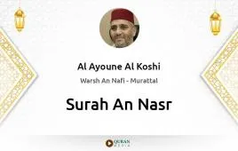 Surah An-Nasr by Al Ayoune Al Koshi download & Listen — Warsh An Nafi