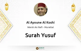 Surah Yusuf by Al Ayoune Al Koshi download & Listen — Warsh An Nafi