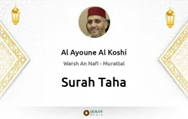 Surah Taha by Al Ayoune Al Koshi download & Listen — Warsh An Nafi