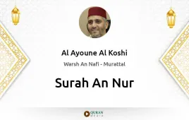 Surah An-Nur by Al Ayoune Al Koshi download & Listen — Warsh An Nafi