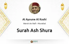 Surah Ash-Shura by Al Ayoune Al Koshi download & Listen — Warsh An Nafi