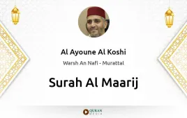 Surah Al-Maarij by Al Ayoune Al Koshi download & Listen — Warsh An Nafi