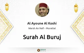 Surah Al-Buruj by Al Ayoune Al Koshi download & Listen — Warsh An Nafi