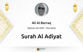 Surah Al-Adiyat by Ali Al Barraq download & Listen — Qaloon An Nafi