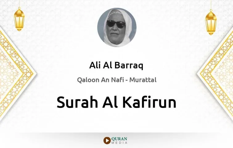 Surah Al-Kafirun MP3 Ali Al Barraq