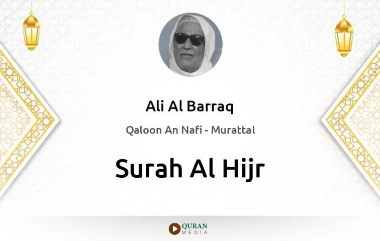 Surah Al-Hijr MP3 Ali Al Barraq