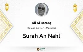 Surah An-Nahl by Ali Al Barraq download & Listen — Qaloon An Nafi