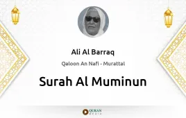 Surah Al-Muminun by Ali Al Barraq download & Listen — Qaloon An Nafi