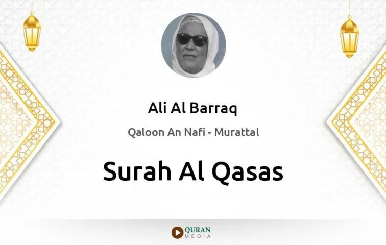 Surah Al-Qasas MP3 Ali Al Barraq