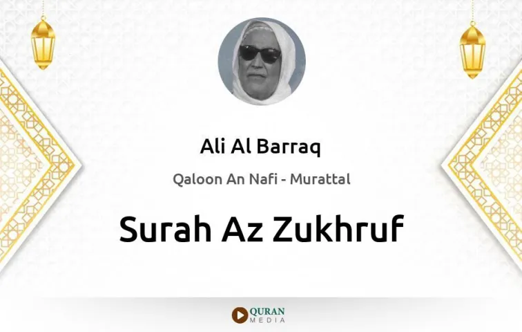 Surah Az-Zukhruf MP3 Ali Al Barraq