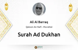 Surah Ad-Dukhan by Ali Al Barraq download & Listen — Qaloon An Nafi