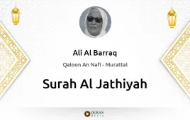 Surah Al-Jathiyah by Ali Al Barraq download & Listen — Qaloon An Nafi