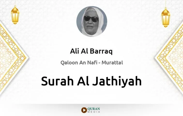 Surah Al-Jathiyah MP3 Ali Al Barraq