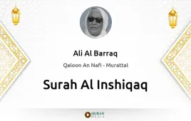 Surah Al-Inshiqaq by Ali Al Barraq download & Listen — Qaloon An Nafi