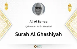 Surah Al-Ghashiyah by Ali Al Barraq download & Listen — Qaloon An Nafi