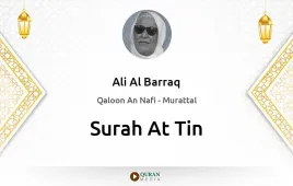 Surah At-Tin by Ali Al Barraq download & Listen — Qaloon An Nafi