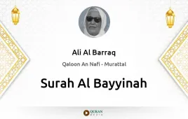 Surah Al-Bayyinah by Ali Al Barraq download & Listen — Qaloon An Nafi