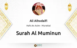 Surah Al-Muminun by Ali Alhodaifi download & Listen