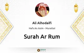 Surah Ar-Rum by Ali Alhodaifi download & Listen