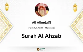 Surah Al-Ahzab by Ali Alhodaifi download & Listen