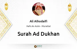 Surah Ad-Dukhan by Ali Alhodaifi download & Listen