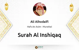 Surah Al-Inshiqaq by Ali Alhodaifi download & Listen