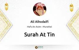 Surah At-Tin by Ali Alhodaifi download & Listen