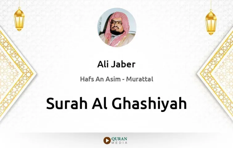 Surah Al-Ghashiyah MP3 Ali Jaber