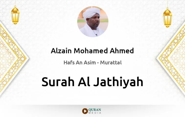 Surah Al-Jathiyah MP3 Alzain Mohamed Ahmed