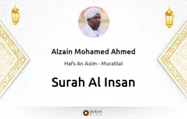 Surah Al-Insan by Alzain Mohamed Ahmed download & Listen