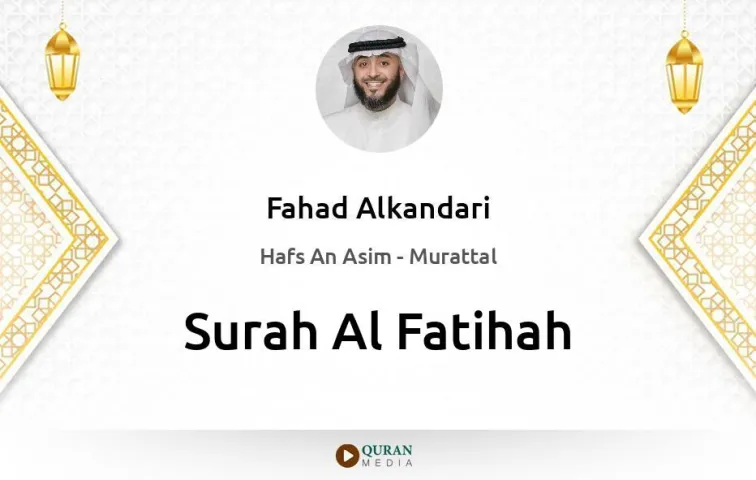 Surah Al-Fatihah MP3 Fahad Alkandari