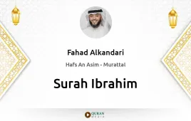 Surah Ibrahim by Fahad Alkandari download & Listen