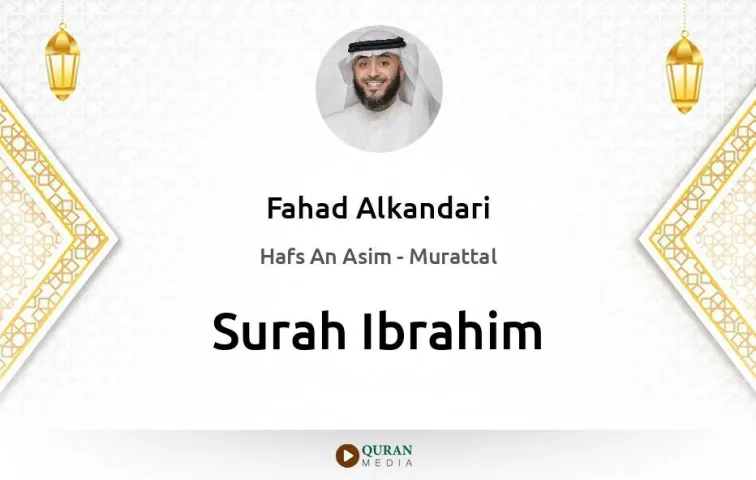 Surah Ibrahim MP3 Fahad Alkandari