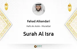 Surah Al-Isra by Fahad Alkandari download & Listen