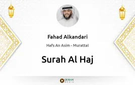 Surah Al-Haj by Fahad Alkandari download & Listen