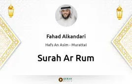 Surah Ar-Rum by Fahad Alkandari download & Listen