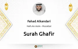 Surah Ghafir by Fahad Alkandari download & Listen