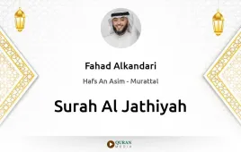 Surah Al-Jathiyah by Fahad Alkandari download & Listen