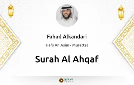 Surah Al-Ahqaf by Fahad Alkandari download & Listen