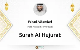 Surah Al-Hujurat by Fahad Alkandari download & Listen