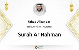 Surah Ar-Rahman by Fahad Alkandari download & Listen