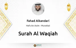 Surah Al-Waqiah by Fahad Alkandari download & Listen