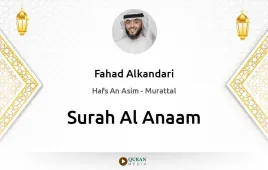 Surah Al-Anaam by Fahad Alkandari download & Listen