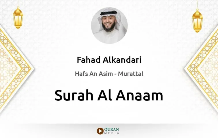 Surah Al-Anaam MP3 Fahad Alkandari