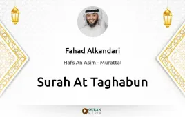 Surah At-Taghabun by Fahad Alkandari download & Listen