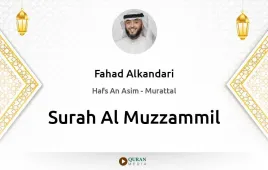 Surah Al-Muzzammil by Fahad Alkandari download & Listen