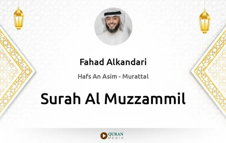 Surah Al-Muzzammil MP3 Fahad Alkandari